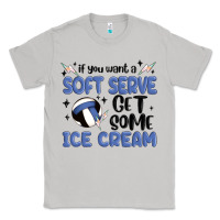 Moon Dust if you want a soft serve get some ice cream Classic Tee - MaliasSmallBusiness