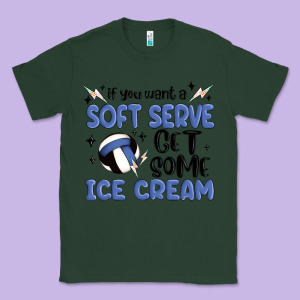 If You Want A Soft Serve Get Some Ice Cream Classic Tee Designed By Maliassmallbusiness
