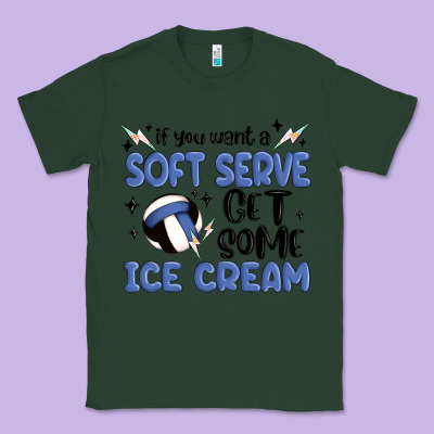 If You Want A Soft Serve Get Some Ice Cream Classic Tee Designed By Maliassmallbusiness