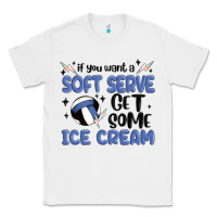 White if you want a soft serve get some ice cream Classic Tee - MaliasSmallBusiness