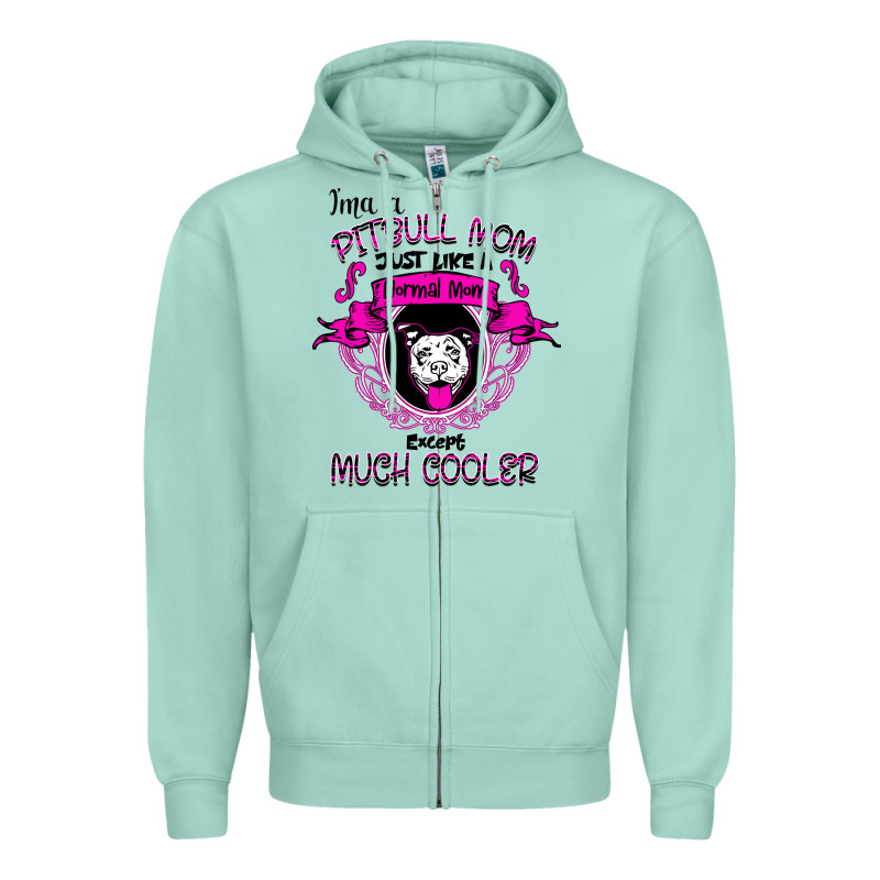 I'm A Pitbull Mom Just Like A Normal Mom Zipper Hoodie by Bettercallsaul | Teevron