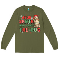 Army Green dear santa dont forget the dog Long Sleeve Tee - MaliasSmallBusiness