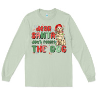 Matcha dear santa dont forget the dog Long Sleeve Tee - MaliasSmallBusiness