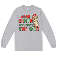 Moon Dust dear santa dont forget the dog Long Sleeve Tee - MaliasSmallBusiness