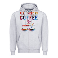 All I Need Is Coffee And Mascara Zipper Hoodie | Teevron
