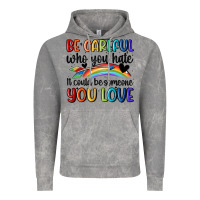 Be Careful Who You Hate Vintage Hoodie | Teevron