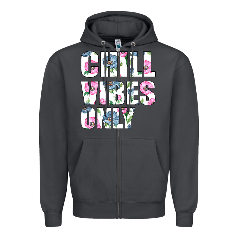 Chill Vibes Only Zipper Hoodie by Bettercallsaul | Teevron