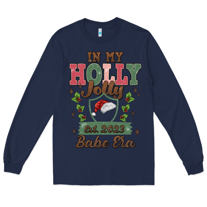 In My Holly Jolly Babe Era Long Sleeve Tee by MaliasSmallBusiness | Teevron