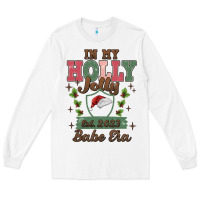 White in my holly jolly babe era Long Sleeve Tee - MaliasSmallBusiness