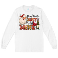 White dear santa just bring wine Long Sleeve Tee - MaliasSmallBusiness