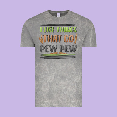 I Like Things That Go Pew Pew Vintage Tee Designed By Maliassmallbusiness