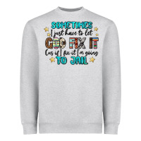 Heather Grey sometimes i just have to let god fix it cus if i f Heavyweight Sweatshirt - MaliasSmallBusiness