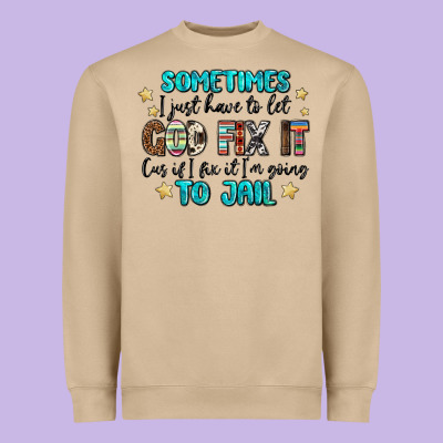 Sometimes I Just Have To Let God Fix It Cus If I F Heavyweight Sweatshirt Designed By Maliassmallbusiness