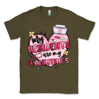Army Green my residents are my valentines Classic Tee - MaliasSmallBusiness