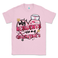 Bubblegum Pink my residents are my valentines Classic Tee - MaliasSmallBusiness