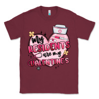 Burgundy my residents are my valentines Classic Tee - MaliasSmallBusiness