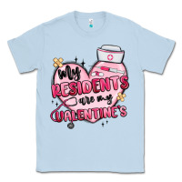 Dusty Blue my residents are my valentines Classic Tee - MaliasSmallBusiness