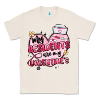 Natural my residents are my valentines Classic Tee - MaliasSmallBusiness