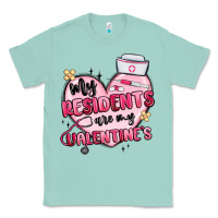 Seafoam my residents are my valentines Classic Tee - MaliasSmallBusiness