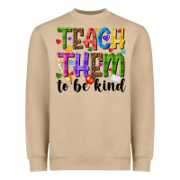 Teach Them To Be Kind Heavyweight Sweatshirt | Teevron