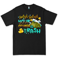 Black splish splash your opinion is trash Premium Tee - AdoDesignShop