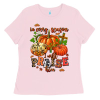 Bubblegum Pink in every season i will praise him Ladies Tee - AdoDesignShop