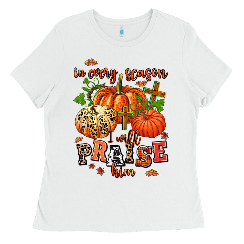 In Every Season I Will Praise Him Ladies Tee by AdoDesignShop | Teevron