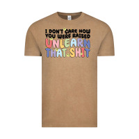 Vintage Coffee i don't care how you were raised unlearn that shit Vintage Tee - MaliasSmallBusiness
