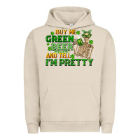 Pigment French Oak buy me green beer and tell me i'm pretty Urban Hoodie - FaDigitalArtStudio