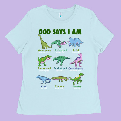 God Says I Am Dinosaurs Ladies Tee Designed By Jahusdesignshop