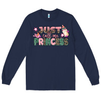 Navy just call me princess Long Sleeve Tee - MaliasSmallBusiness