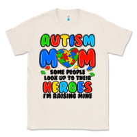 Natural autism mom some people look up to their heroes i'm Classic Tee - JahusDesignShop