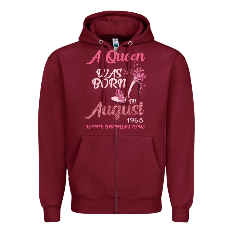 A Queen Was Born In August 1965 Happy Birthday To Me 55 Years Old Zipper Hoodie by Bettercallsaul | Teevron