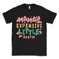 Black mamas expensive little bestie Classic Tee - MaliasSmallBusiness