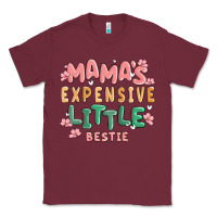 Burgundy mamas expensive little bestie Classic Tee - MaliasSmallBusiness