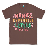 Chestnut mamas expensive little bestie Classic Tee - MaliasSmallBusiness