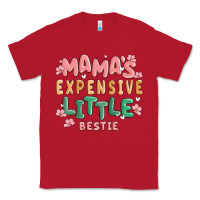 Red mamas expensive little bestie Classic Tee - MaliasSmallBusiness