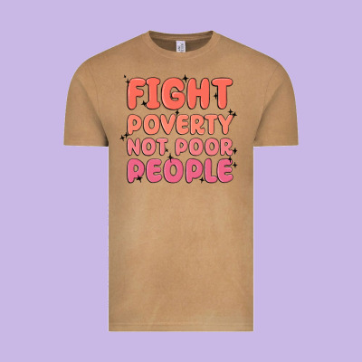 Fight Poverty Not Poor People Vintage Tee Designed By Maliassmallbusiness