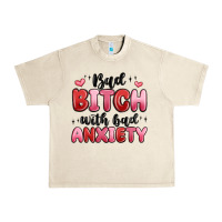 Bad Bitch With Bad Anxiety Urban Heavy Tee | Teevron