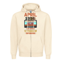 Sandshell Aprıl 1990 I Am Not 30 I'm 18 With 12 Years Of Experience Zipper Hoodie - Bettercallsaul