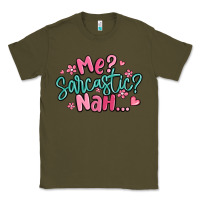 Army Green me sarcastic nah... Classic Tee - MaliasSmallBusiness