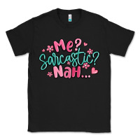 Black me sarcastic nah... Classic Tee - MaliasSmallBusiness
