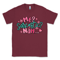 Burgundy me sarcastic nah... Classic Tee - MaliasSmallBusiness