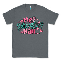Charcoal Heather me sarcastic nah... Classic Tee - MaliasSmallBusiness