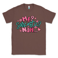 Chestnut me sarcastic nah... Classic Tee - MaliasSmallBusiness