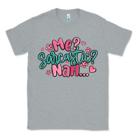Heather Grey me sarcastic nah... Classic Tee - MaliasSmallBusiness
