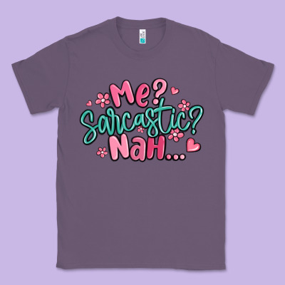 Me Sarcastic Nah... Classic Tee Designed By Maliassmallbusiness