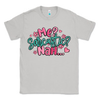 Moon Dust me sarcastic nah... Classic Tee - MaliasSmallBusiness