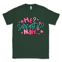 Sports Green me sarcastic nah... Classic Tee - MaliasSmallBusiness