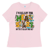 Bubblegum Pink i am ready for head start but is it ready for me Ladies Tee - AdoDesignShop